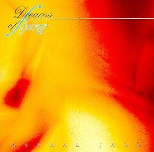 Astral Jazz - Dreams Of Flying RADHA WARDROP
