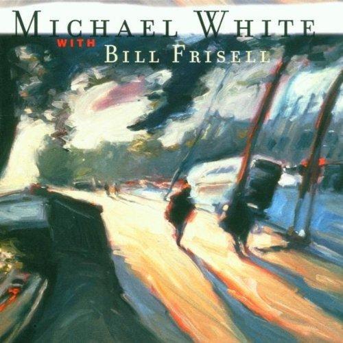 White, Michael / Bill Frisell - Motion Pictures