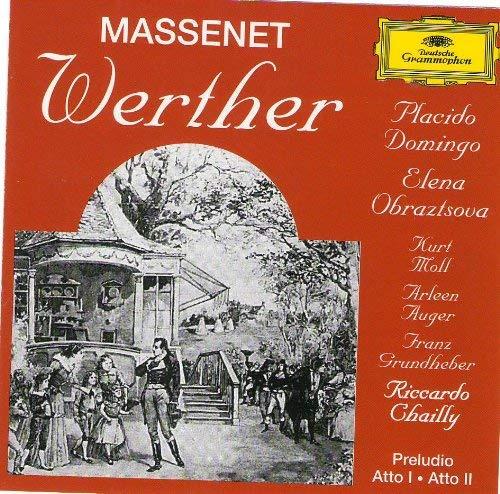 Massenet, Jules - Werther / Placido Domingo, Elena Obraztsova, Atto I, Atto II