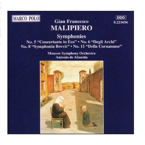 Malipiero, Gian Francesco / Almeida / Moscow Symphony Orchestra - Sinfonie No. 5, 6, 8, 11