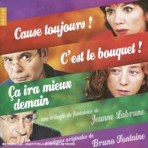 Fontaine, Bruno - Cause Toujours ! C'est Le Bouquet ! ça Ira Mieux Demain SOUNDTRACK