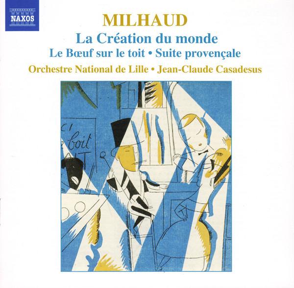 Milhaud / Casadesus, Jean-Claude - La Création Du Monde / Le Bœuf Sur Le Toit • Suite Provençale