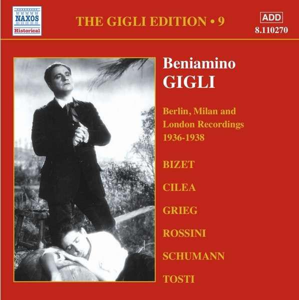 Gigli, Beniamino - The Gigli Edition 9: Berlin, Milan And London Recordings 1936 - 1938