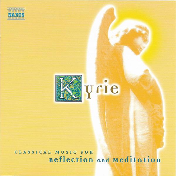 VA - Kyrie (Classical Music For Reflection And Meditation)