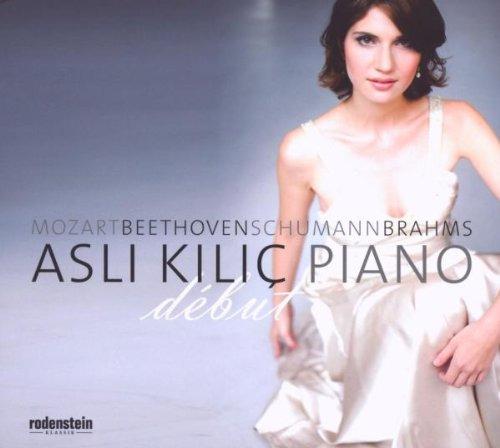 Kilic, Asli - Piano-Debut BEETHOVEN MOZART BRAHMS