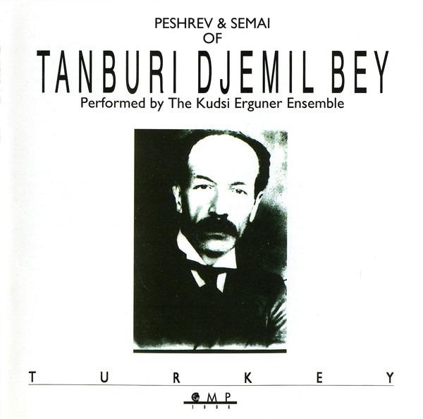 Kudsi Erguner Ensemble, The - Peshrev & Semai Of Tanburi Djemil Bey