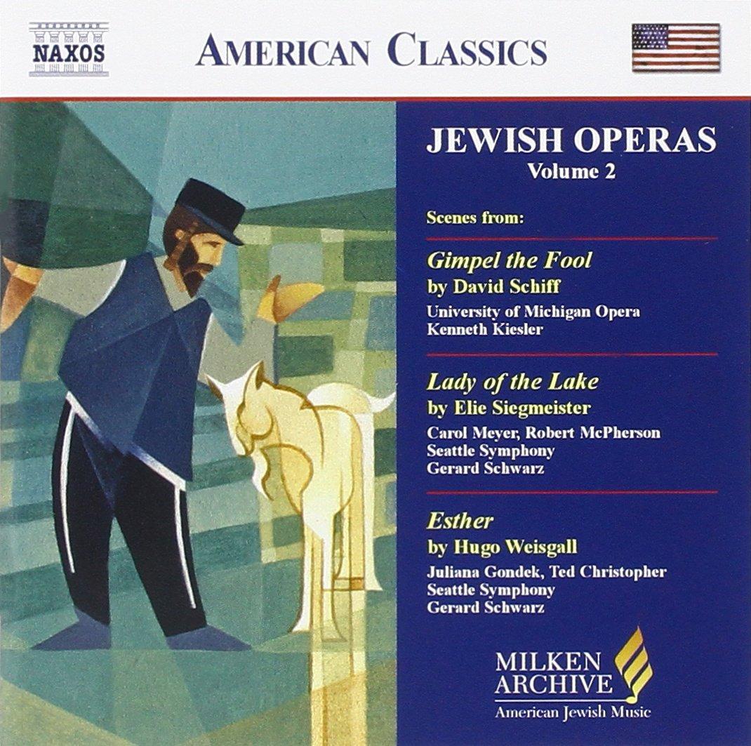 Schiff, David & Siegmeister, Elie & Weisgall, Hugo - Jewish Operas Vol. 2