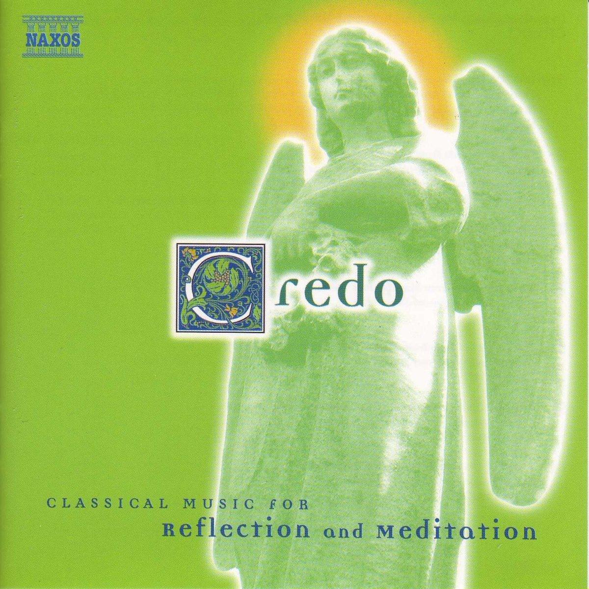 VA - Credo - Classical Music For Reflection and Meditation