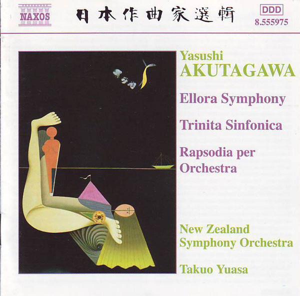 Akutagawa - Ellora Symphony / Trinita Sinfonica / Rapsodia Per Orchestra