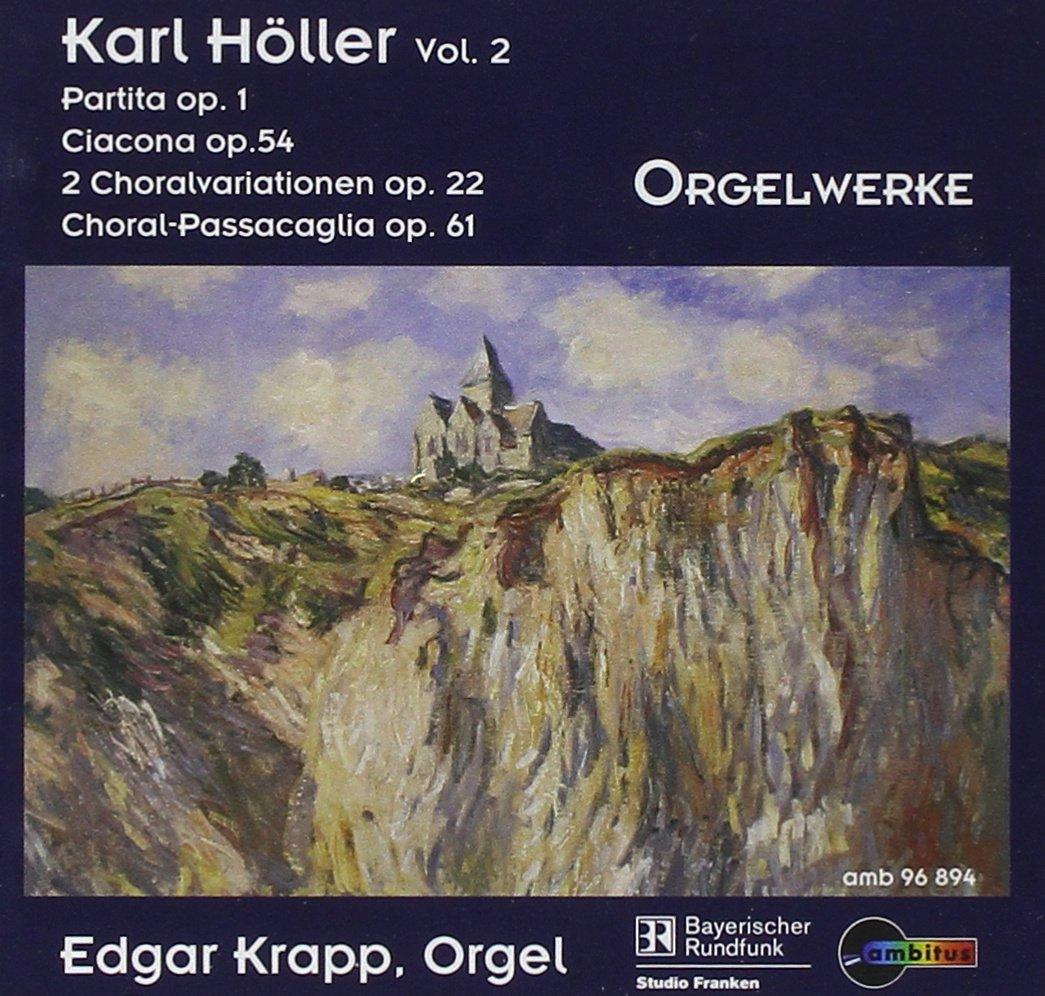Höller, Karl - Orgelwerke Vol. 2 EDGAR KRAPP