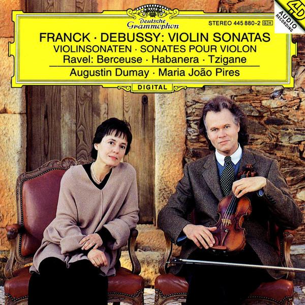 Franck / Debussy / Ravel – Augustin Dumay, Maria-João Pires - Violin Sonatas