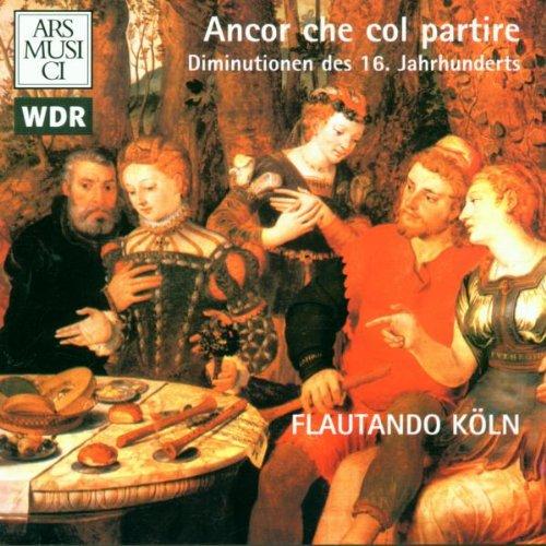 Flautando Köln - Anchor che col partire (Diminutionen des 16. Jahrhunderts)