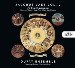 Dufay Ensemble / Jacobus Vaet - Te Deum Laudamus/Missa/Magnificat