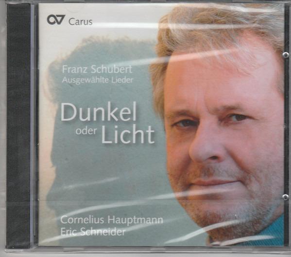 Schubert - Cornelius Hauptmann, Eric Schneider - Dunkel Oder Licht (Ausgewählte Lieder)