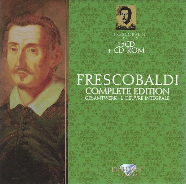 Frescobaldi, Girolamo - Complete Edition • Gesamtwerk • L'Œuvre Intégrale