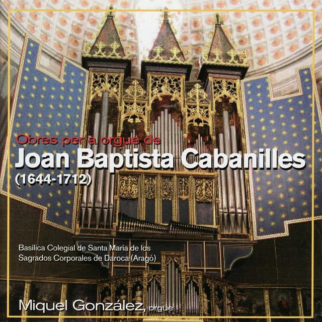 Cabaniles, Joan Baptista - Obres per a orgue MIQUEL GONZALEZ