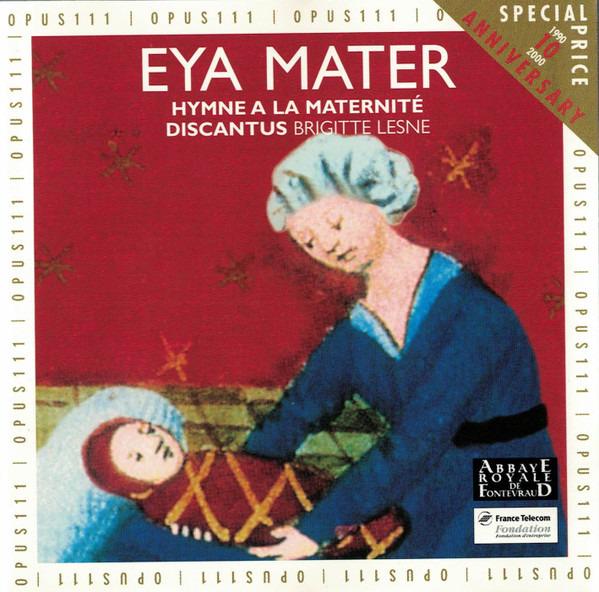 Lesne, Brigitte & Discantus - Eya Mater, Hymne A La Maternité