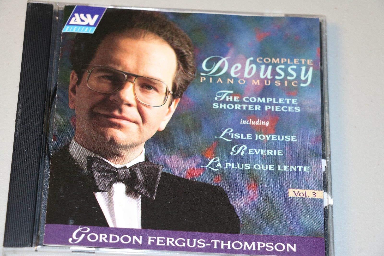 Debussy - Gordon Fergus Thompson - Complete Piano Music Vol.3