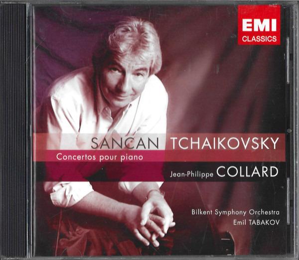 Sancan / Tchaikovsky - Concertos Pour Piano (Jean Philippe Collard, Bilkent Symphony Orchestra, Emil Tabakov)