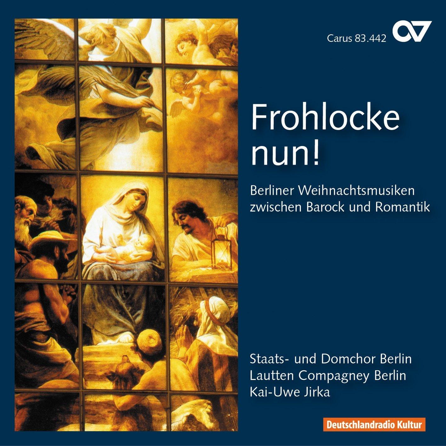 Chmelensky, Dennis - Frohlocke Nun - Berliner Weihnachtsmusiken zwischen Barock und Romantik
