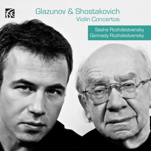 Glazunov, Alexander & Dmitri Shostakovich - Violin Concertos (Sasha Rozhdestvensky, Gennadi Rozhdestvensky)