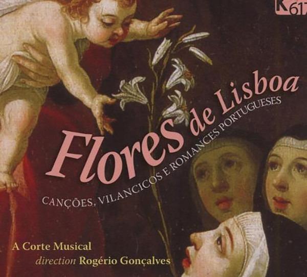 A Corte Musical, Rogério Gonçalves - Flores De Lisboa - Canções, Vilancicos e Romances Portugueses