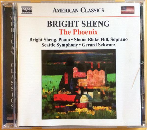Bright Sheng, Shana Blake Hill, Seattle Symphony Orchestra, Gerard Schwarz - The Phoenix