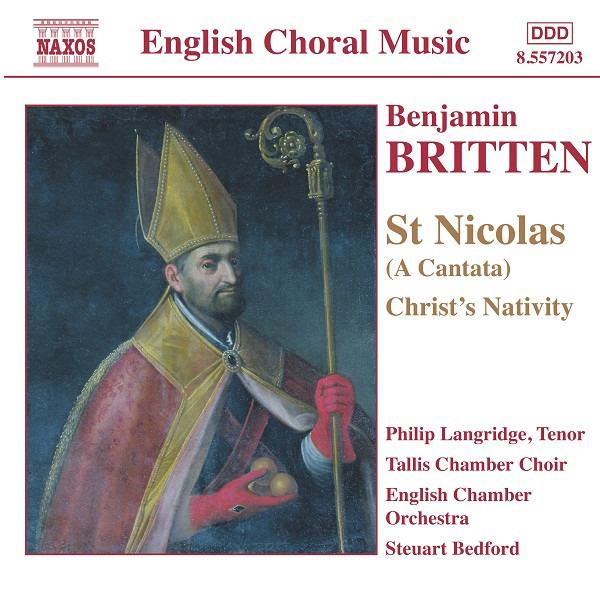Benjamin Britten / Philip Langridge, Tallis Chamber Choir, English Chamber Orchestra, Steuart Bedford - St Nicolas (A Cantata), Christ's Nativity