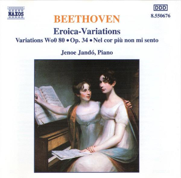 Van Beethoven, Ludwig - Jandó, Jenö - Eroica-Variations • Variations WoO 80 • Op. 34 • Nel Cor Più Non Mi Sento
