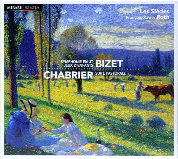 Bizet / Chabrier - Les Siècles, François-Xavier Roth - Symphonie En Ut, Jeux D'enfants / Suite Pastorale
