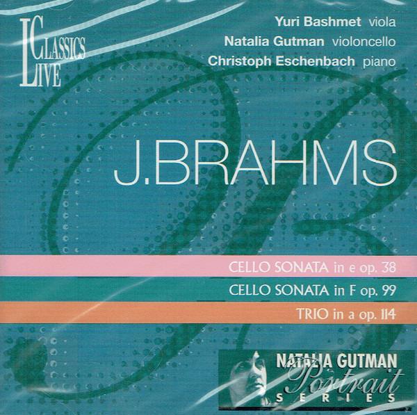 Brahms / Natalia Gutman, Christoph Eschenbach, Yuri Bashmet - Portrait Series Vol.3