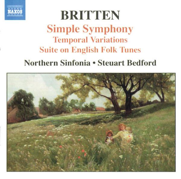 Britten / Northern Sinfonia • Steuart Bedford - Simple Symphony • Temporal Variations • Suite On English Folk Tunes
