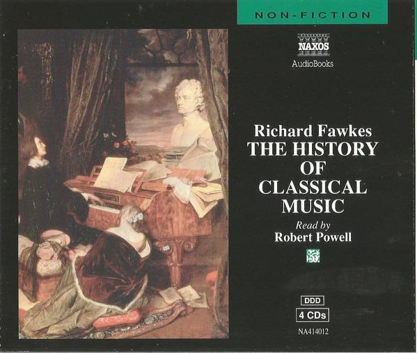Richard Fawkes, Robert Powell - The History Of Classical Music