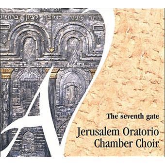 Jerusalem Oratorio Chamber Choir - The Seventh Gate