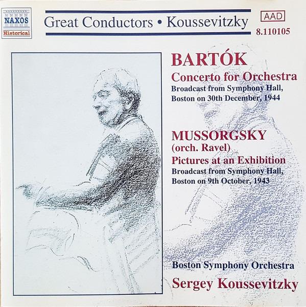 Bartók, Mussorgsky - Concerto For Orchestra / Pictures At An Exhibition SERGEY KOUSSEVITZKY