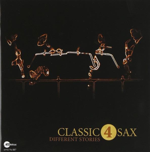 Classic 4 Sax - Different Stories RAVEL BERNSTEIN BRAHMS
