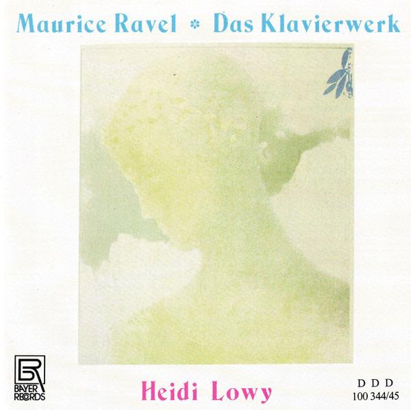 Ravel - Das Klavierwerk HEIDI LOWY
