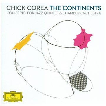 Chick Corea - Continents / Concerto For Jazz Quintett & Chamber Orchestra