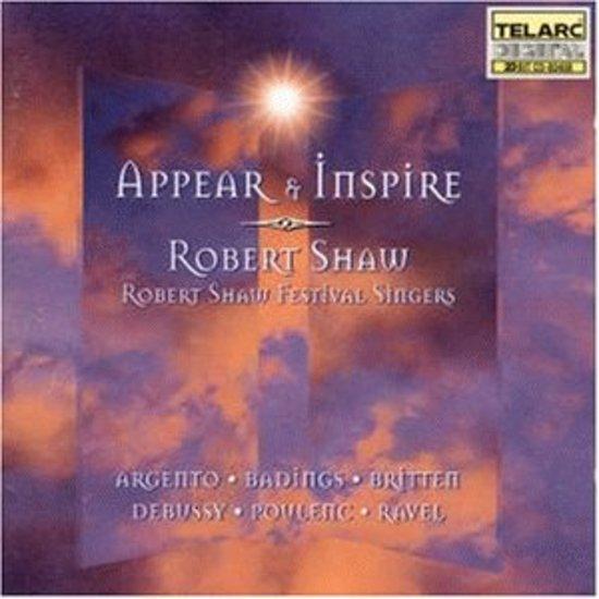 Shaw, Robert Festival Singers - Appear and Inspire