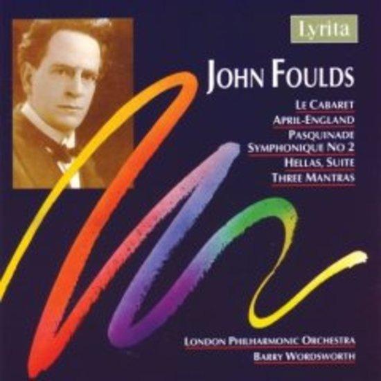Foulds, John (B.Wordsworth) - Le Cabaret/April-England/Pasquinade Symphonique..