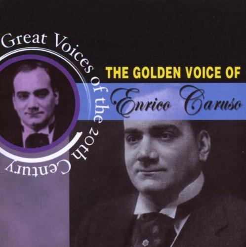 Caruso, Enrico - The Golden Voice of