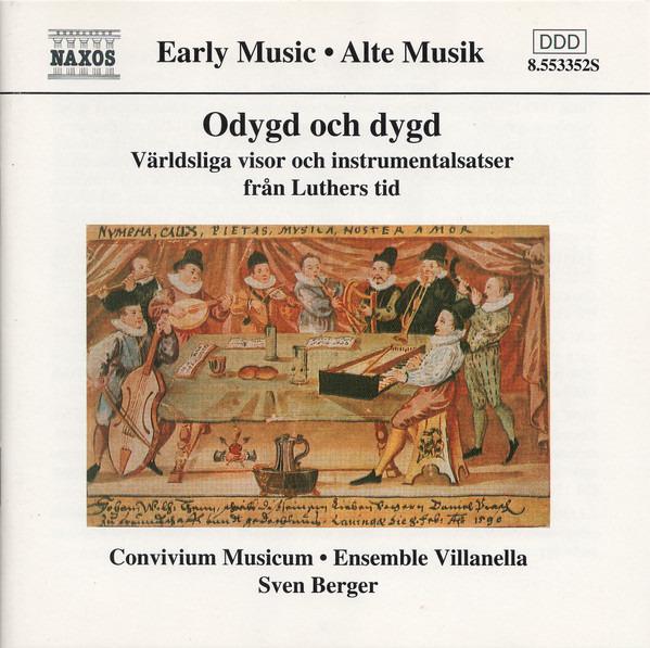Convivium Musicum Gothenburgense / Ensemble Villanella / Sven Berger - Dygd Och Odygd