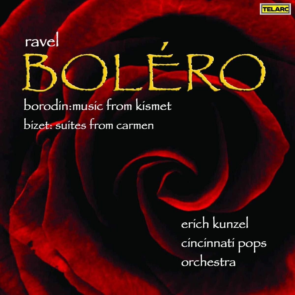 Ravel / Bizet / Kunzel / Cincinnati Pops Orch. - Boléro / Barodin: Kismet / Bizet Carmen