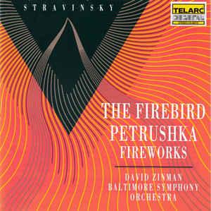 Stravinsky / Zinman Baltimore Symphony - The Firebird / Petrushka / Fireworks