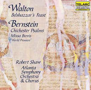 Walton/ Berstein / Shaw Atlanta Symphony - Belshazzar's Feast/Chichester Psalms/Missa Brevis