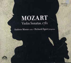 Mozart / Andrew Manze Richard Egarr - Violin Sonatas, 1781
