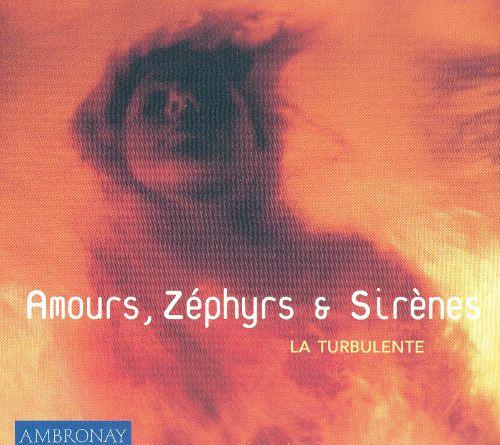La Turbulente - Amours, Zéphyrs & Sirènes PASCAL MONTEILHET