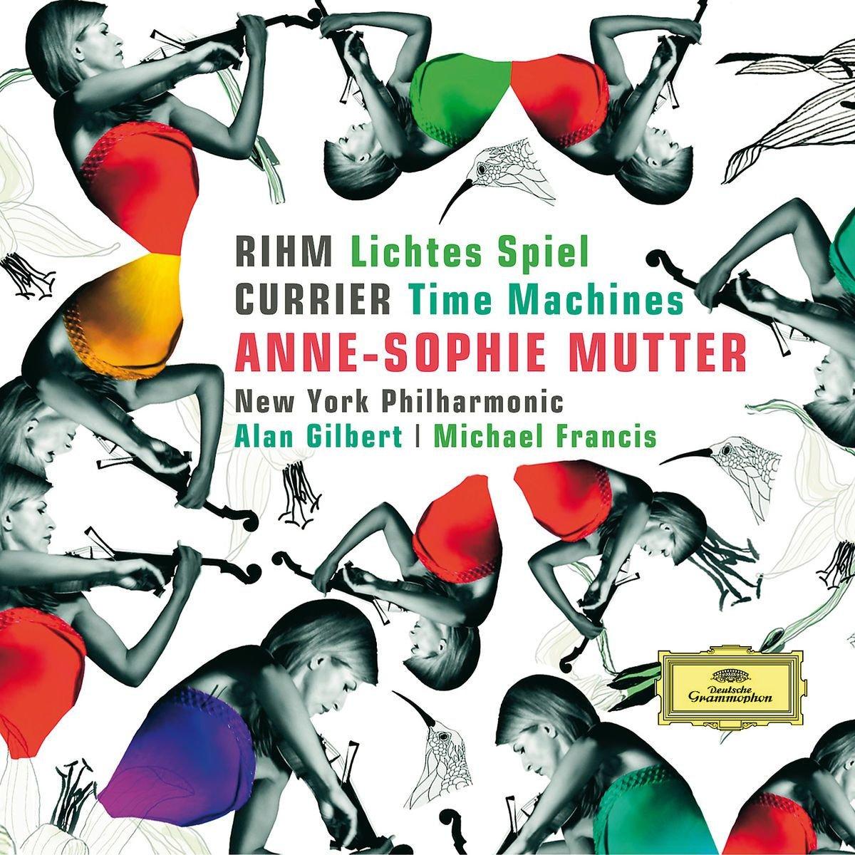 Rihm / Currier – Anne-Sophie Mutter - Lichtes Spiel / Time Machines
