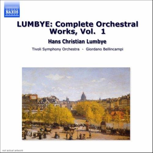 H.C. Lumbye / Giordano Bellincampi - Orchesterwerke Vol.1