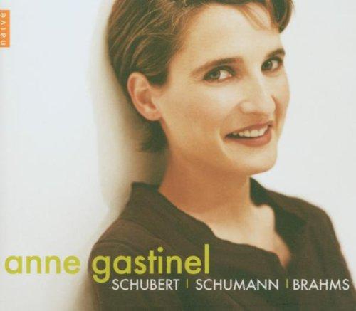 Gastinel, Anne - Schubert / Schumann / Brahms